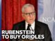 David Rubenstein Secures 40% Stake, Takes Full Control of Baltimore Orioles